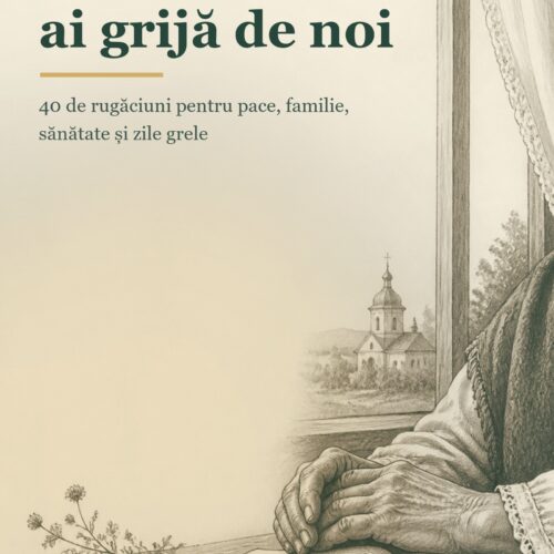 Doamne, ai grijă de noi